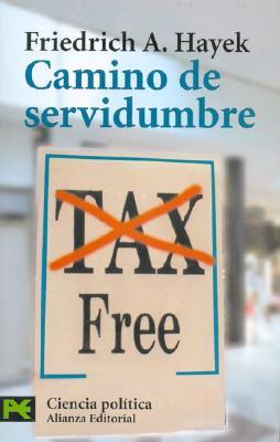 Camino De Servidumbre / The Road to Serfdom