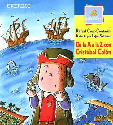 De La a a La Z Con Cristobal Colon/from a to Z With Christopher Columbus