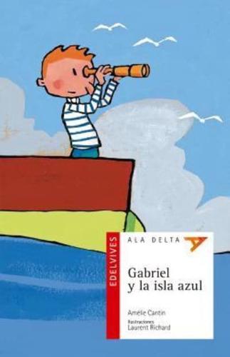 Ala Delta: Gabriel Y La Isla Azul Plan Lector