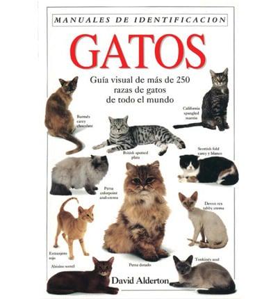 Gatos - Guia Visual de Mas de 250 Razas