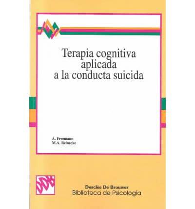 Terapia Cognitiva Aplicada a LA Conducta Suicida