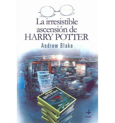 Irresistible Ascension De Harry Potter / The Irresistible Rise of Harry Potter