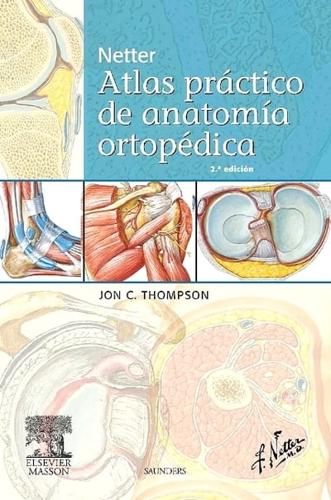Netter Atlas Práctico De Anatomía Ortopédica