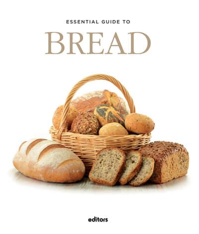 ESSENTIAL GUIDE TO BREAD