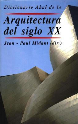 Midant, J: Diccionario Akal de la arquitectura del siglo XX