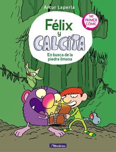 Félix Y Calcita: En Busca De La Piedra Limosa: Mi Primer Cómic / Felix Y Calcita: In Search of the Silty Stone: My First Comic