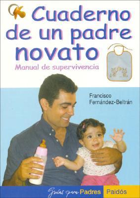 Cuaderno De Un Padre Novato / Notebook of a Novice Father