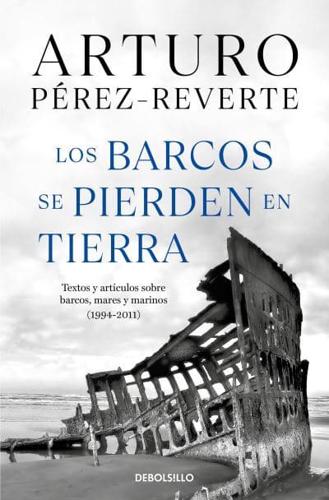 Los Barcos Se Pierden En Tierra / Ships Are Lost Ashore