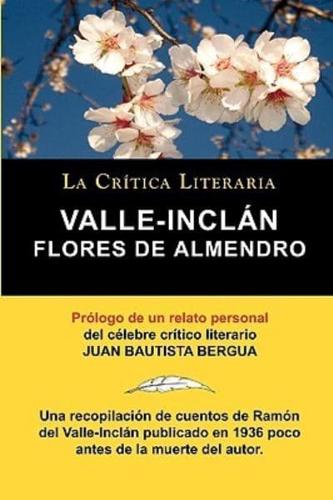 Flores De Almendro, Valle-Inclan. La Critica Literaria. Prologado Por Juan B. Bergua.