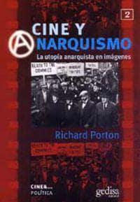 Cine y Anarquismo / Film and the Anarchist Imagination