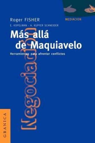 Más Allá de Maquiavelo: Herramientas Para Afrontar Conflictos