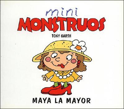 Maya La Mayor - Mini Monstruos
