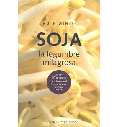 Soja, LA Legumbre Milagrosa / Super Soy: The Miracle Bean