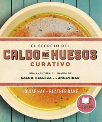 Secreto Del Caldo De Huesos Curativo, El