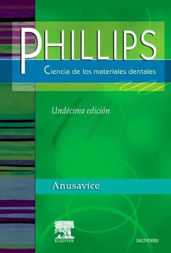 Phillips La Ciencia De Los Materiales Dentales