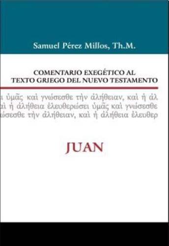 Comentario Exegético Al Texto Griego Del N.T. - Juan