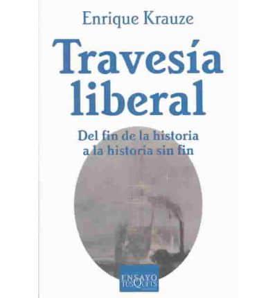 TRAVESIA LIBERAL/Travels in Liberalism