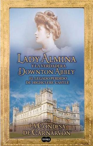 Lady Almina y la verdadera Downtown Abbey