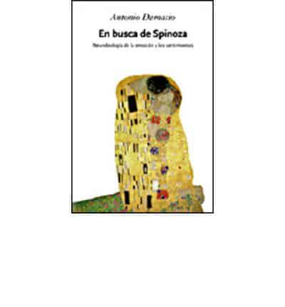 Damasio, A: En busca de Spinoza : neurobiología de la emoció