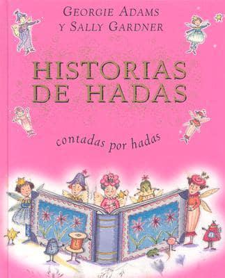 Historias De Hadas Contadas Por Hadas/stories Of Fairies Told By Fairies