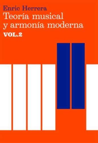 Teoría Musical Y Armonía Moderna Vol. II