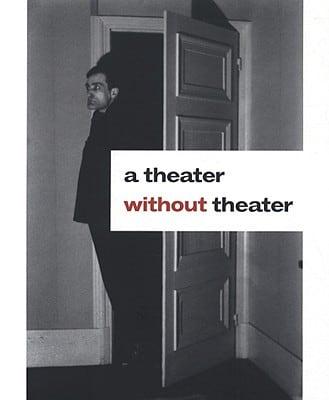 A Theater Without Theater