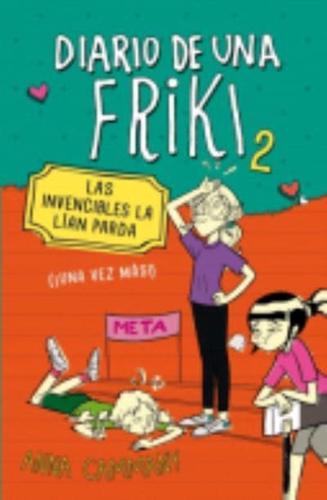 Diario De Una Friki 2. Las Invencibles La Lian Parda