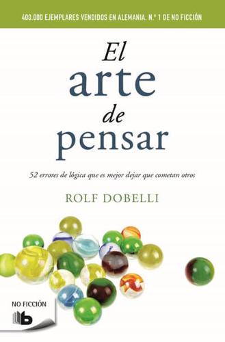 El Arte De Pensar / The Art of Thinking Clearly