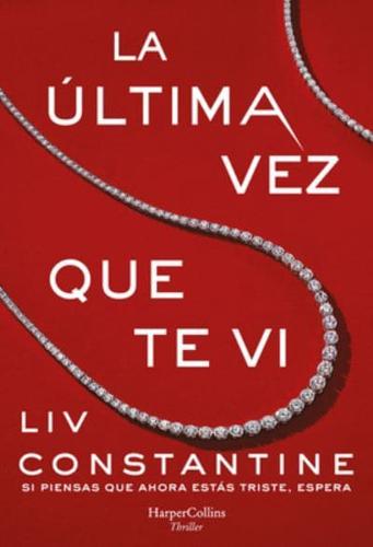 La Última Vez Que Te VI (The Last Time I Saw You - Spanish Edition)