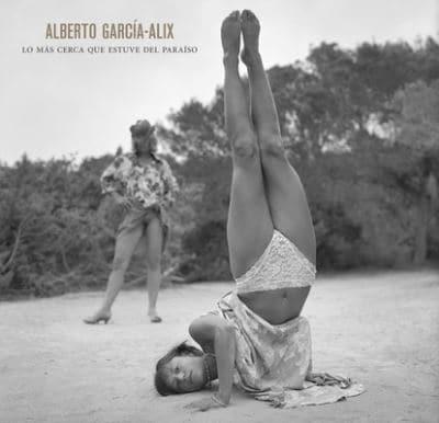 Alberto García Alix: The Closest I Was To Paradise
