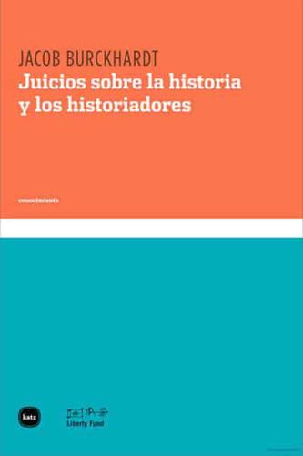 Juicios sobre la historia y los historiadores