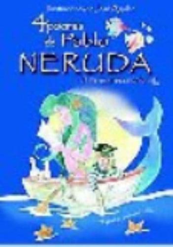 Cuatro Poemas De Pablo Neruda...