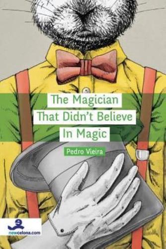 The Magician That Didn't Believe in Magic