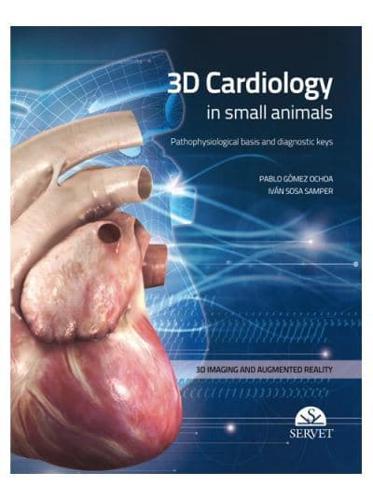 3D Cardiology in Small Animals