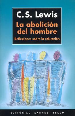 La Abolicion del Hombre