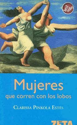 Mujeres Que Corren Con los Lobos/ Women Who Run With The Wolves