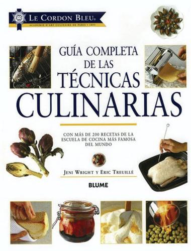 Le Cordon Bleu Guía Completa De Las Técnicas Culinarias