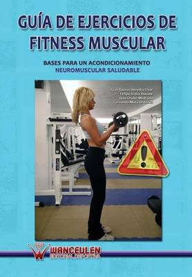 Guía de ejercicios de fitness muscular. Bases para un acondicionamiento neuromuscular saludable