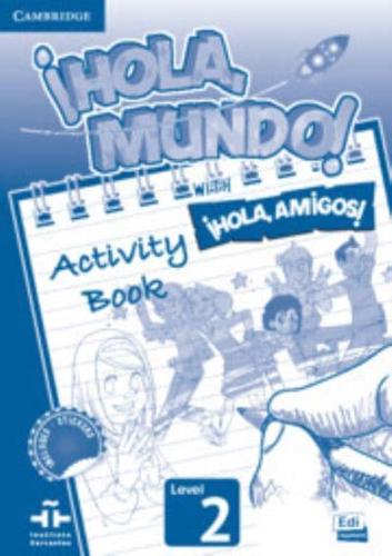 ãHola, Mundo!, ãHola, Amigos! Level 2 Activity Book