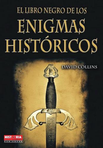 El Libro Negro De Los Enigmas Históricos