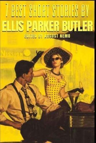 7 Best Short Stories by Ellis Parker Butler
