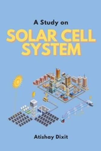 A Study on Solar Cell System