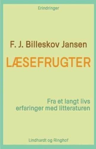 Læsefrugter: fra et langt livs erfaringer med litteraturen