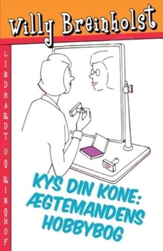 Kys din kone: Ægtemandens hobbybog