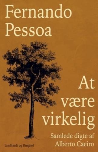 At være virkelig. Samlede digte af Alberto Caeiro