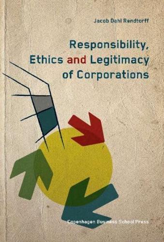 Responsibility, Ethics and Legitimacy of Corporations