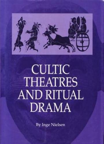 Cultic Theatres and Ritual Drama