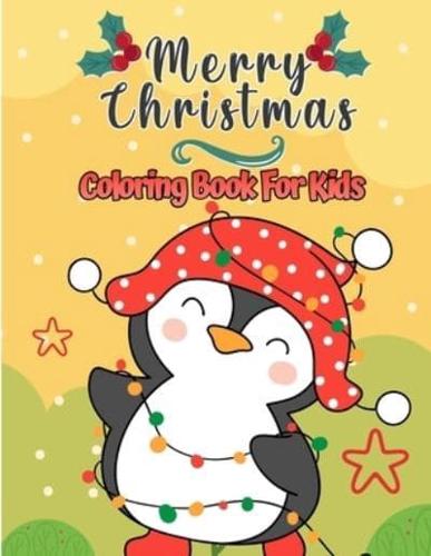 Merry Christmas Coloring Book For Kids: Christmas Pages to Color Including Santa, Christmas Trees, Reindeer Rudolf, Snowman, Ornaments - Fun Children's Christmas Gift