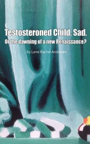 Testosteroned Child. Sad.