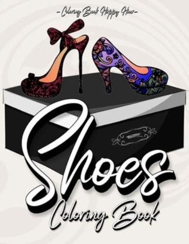 Shoes Coloring Book: Women Coloring Book Featuring High Heels And Vintage Shoes Fashion - Mandala Style - A Detailed Coloring Book for Adults And Kids